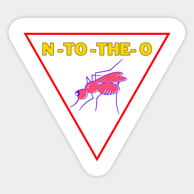 N to the O mosquito Sticker by Double-D2